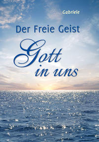 Vorderes Coverbild Der Freie Geist Gott in uns