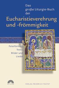 Vorderes Coverbild Das große Liturgie-Buch der Eucharistieverehrung und -frömmigkeit