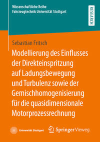 Vorderes Coverbild Modellierung des Einflusses der Direkteinspritzung auf Ladungsbewegung und Turbulenz sowie der Gemischhomogenisierung für die quasidimensionale Motorprozessrechnung