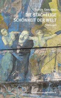 Vorderes Coverbild Die stachelige Schönheit der Welt