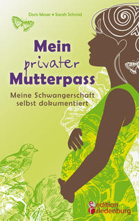 Vorderes Coverbild Mein privater Mutterpass - Meine Schwangerschaft selbst dokumentiert