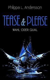 Vorderes Coverbild Tease & Please - Wahl oder Qual
