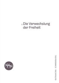 Vorderes Coverbild Die Verwechslung der Freiheit