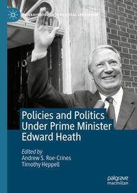 Vorderes Coverbild Policies and Politics Under Prime Minister Edward Heath