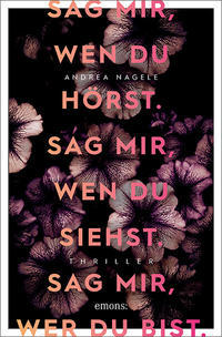 Vorderes Coverbild Sag mir, wen du hörst. Sag mir, wen du siehst. Sag mir, wer du bist.