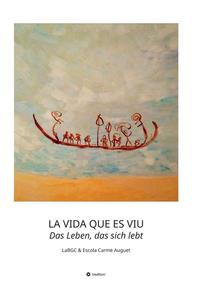 Vorderes Coverbild LA VIDA QUE ES VIU - Das Leben, das sich lebt