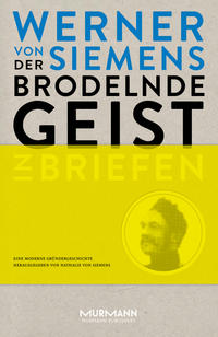 Vorderes Coverbild Der brodelnde Geist. Werner von Siemens in Briefen