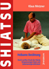 Vorderes Coverbild Shiatsu - Heilsame Berührung