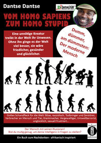 Vorderes Coverbild VOM HOMOSAPIENS ZUM HOMOSTUPID - dumm, dümmer, am dümmsten - der moderne Mensch