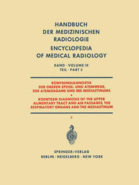 Vorderes Coverbild Röntgendiagnostik der Oberen Speise- und Atemwege der Atemorgane und des Mediastinums Teil 3 / Roentgen Diagnosis of the Upper Alimentary Tract and Air Passages, the Respiratory Organs and the Mediastinum Part 3