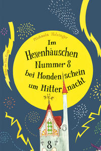 Vorderes Coverbild Im Hexenhäuschen Nr. 8 bei Mondenschein um Mitternacht