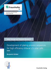 Vorderes Coverbild Development of plating process sequences for high efficiency bifacial c-Si solar cells