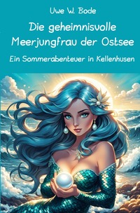 Vorderes Coverbild Die geheimnisvolle Meerjungfrau der Ostsee