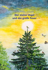 Vorderes Coverbild Der kleine Vogel und das große Feuer