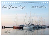 Vorderes Coverbild Schiff und Segel - HIDDENSEE (Tischkalender 2025 DIN A5 quer), CALVENDO Monatskalender