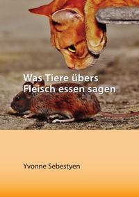 Vorderes Coverbild Was Tiere übers Fleisch essen sagen