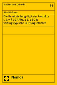 Vorderes Coverbild Die Bereitstellung digitaler Produkte i. S. v. § 327 Abs. 1 S. 1 BGB: vertragstypische Leistungspflicht?