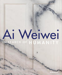 Vorderes Coverbild Ai Weiwei - In Search of Humanity