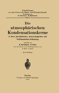 Vorderes Coverbild Die atmosphärischen Kondensationskerne in ihrer physikalischen, meteorologischen und bioklimatischen Bedeutung
