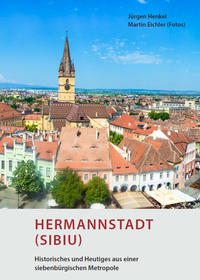 Vorderes Coverbild Hermannstadt (Sibiu) – Historisches und Heutiges aus einer siebenbürgischen Metropole