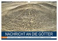 Vorderes Coverbild Nachricht an die Götter - Höhlenmalereien, Felsengravuren und Scharrbilder in Südamerika (Wandkalender 2025 DIN A3 quer), CALVENDO Monatskalender