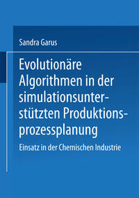 Vorderes Coverbild Evolutionäre Algorithmen in der simulationsunterstützten Produktionsprozessplanung