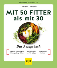 Vorderes Coverbild Mit 50 fitter als mit 30 - Das Rezeptbuch