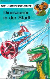 Vorderes Coverbild Die Himmelsstürmer: Dinosaurier in der Stadt