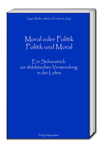 Vorderes Coverbild Moral oder Politik - Politik und Moral