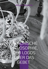 Vorderes Coverbild Griechische Philosophie, Der Logos über das Gebet
