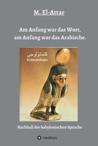 Vorderes Coverbild Am Anfang war das Wort, am Anfang war das Arabische.