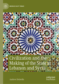 Vorderes Coverbild Civilization and the Making of the State in Lebanon and Syria