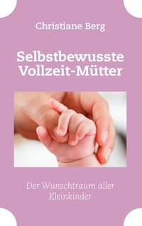Vorderes Coverbild Selbstbewusste Vollzeit-Mütter