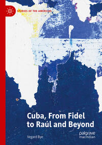 Vorderes Coverbild Cuba, From Fidel to Raúl and Beyond
