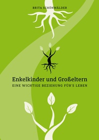 Vorderes Coverbild Enkelkinder und Großeltern Eine wichtige Beziehung für´s Leben