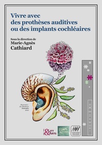 Vorderes Coverbild Vivre avec des prothèses auditives ou des implants cochléaires