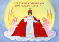 Vorderes Coverbild Der kleine Rosenkranz zum Prager Jesuskind