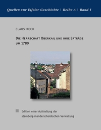Vorderes Coverbild Die Herrschaft Oberkail und ihre Erträge um 1780