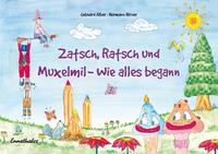 Vorderes Coverbild Zatsch, Ratsch und Muxelmil - Wie alles begann