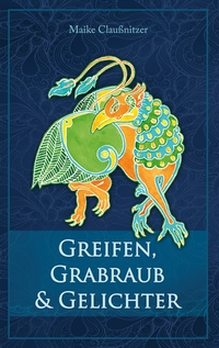 Vorderes Coverbild Greifen, Grabraub und Gelichter