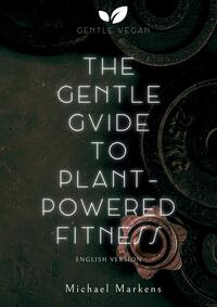 Vorderes Coverbild The Gentle Guide to Plant-Powered Fitness