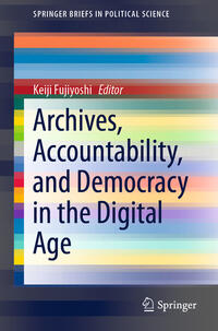 Vorderes Coverbild Archives, Accountability, and Democracy in the Digital Age
