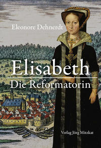 Vorderes Coverbild Elisabeth - Die Reformatorin