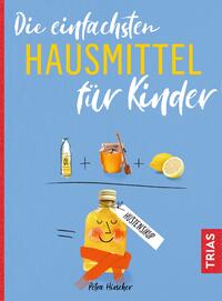 Vorderes Coverbild Die einfachsten Hausmittel für Kinder