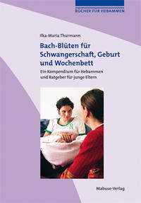 Vorderes Coverbild Bach-Blüten für Schwangerschaft, Geburt und Wochenbett