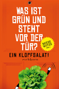 Vorderes Coverbild Was ist grün und steht vor der Tür? Ein Klopfsalat!