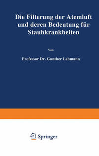 Vorderes Coverbild Die Filterung der Atemluft und deren Bedeutung für Staubkrankheiten