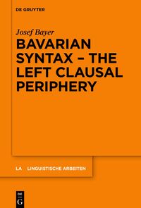 Vorderes Coverbild Bavarian Syntax – The Left Clausal Periphery
