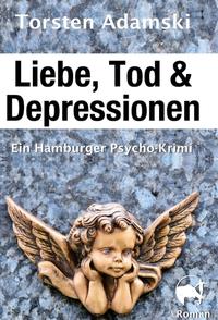 Vorderes Coverbild Liebe, Tod & Depressionen