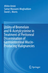 Vorderes Coverbild Utility of Bromelain and N-Acetylcysteine in Treatment of Peritoneal Dissemination of Gastrointestinal Mucin-Producing Malignancies